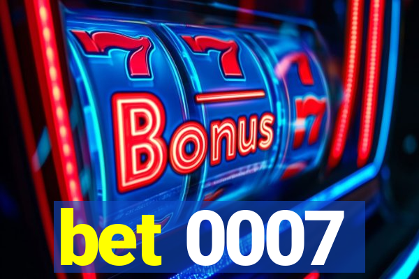 bet 0007